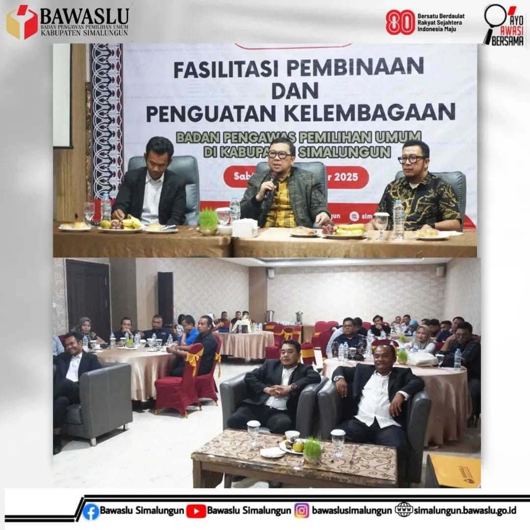 Kegiatan Fasilitasi Pembinaan dan Penguatan Kelembagaan Badan Pengawas Pemilu di Bawaslu Kabupaten Simalungun