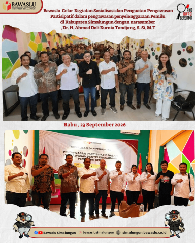 Sosialisasi dan Penguatan Pengawasan Partisipatif dalam Penyelenggaraan Pemilu oleh Bawaslu  di Bawaslu Kabupaten Simalungun